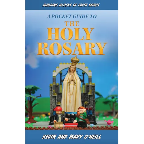 A Pocket Guide to the Holy Rosary: Building Blocks of Faith Series - Paperback