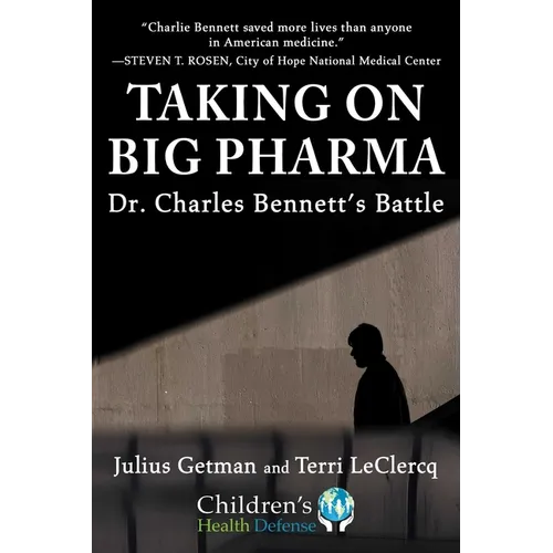 Taking on Big Pharma: Dr. Charles Bennett's Battle - Hardcover