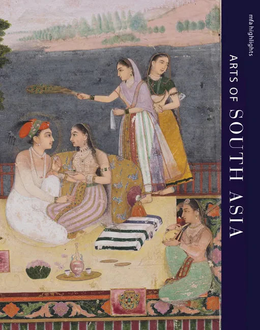 Mfa Highlights: Arts of South Asia - Paperback