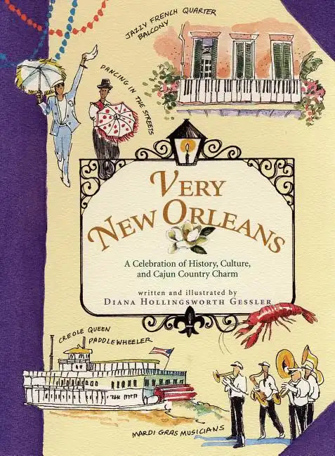 Very New Orleans: A Celebration of History, Culture, and Cajun Country Charm - Hardcover