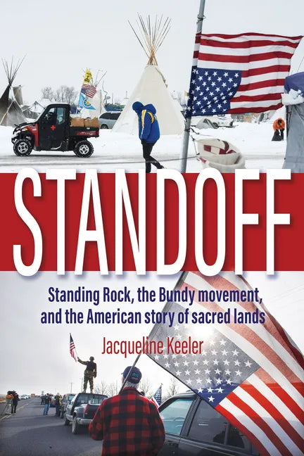 Standoff: Standing Rock, the Bundy Movement, and the American Story of Sacred Lands - Paperback