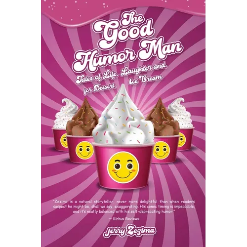 The Good Humor Man: Tales of Life, Laughter and, for Dessert, Ice Cream - Paperback