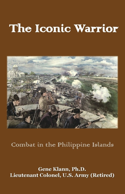 The Iconic Warrior: Combat in the Philippine Islands - Paperback