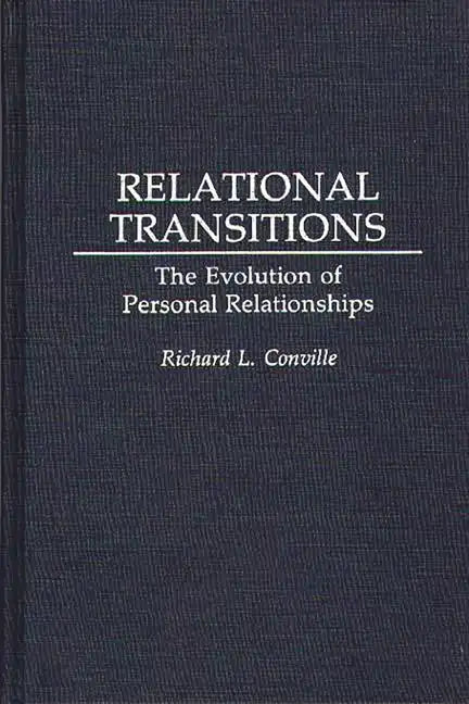 Relational Transitions: The Evolution of Personal Relationships - Hardcover