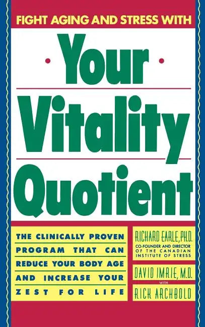 Your Vitality Quotient: The Clinically Program That Can Reduce Your Body Age - And Increase Your Zest for Life - Hardcover