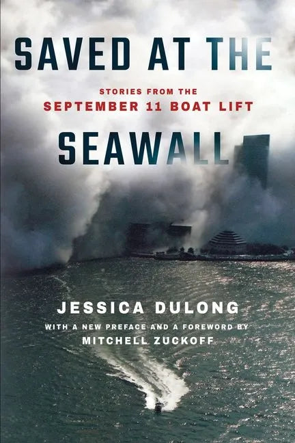 Saved at the Seawall: Stories from the September 11 Boat Lift - Paperback