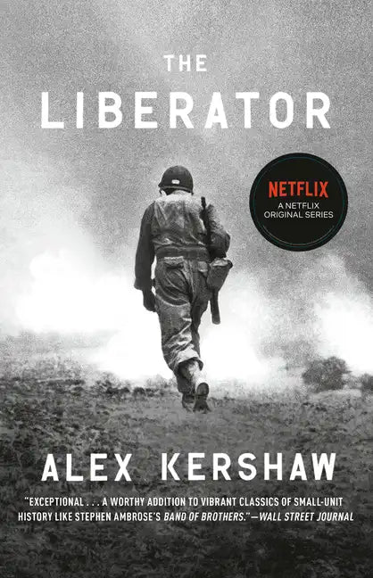 The Liberator: One World War II Soldier's 500-Day Odyssey from the Beaches of Sicily to the Gates of Dachau - Paperback