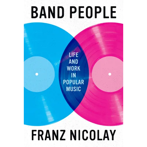 Band People: Life and Work in Popular Music - Hardcover
