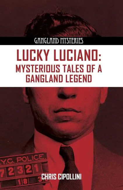 Lucky Luciano: Mysterious Tales of a Gangster Legend - Paperback
