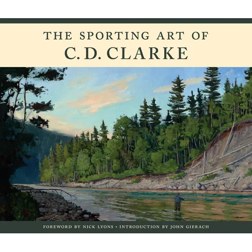 The Sporting Art of C. D. Clarke - Hardcover
