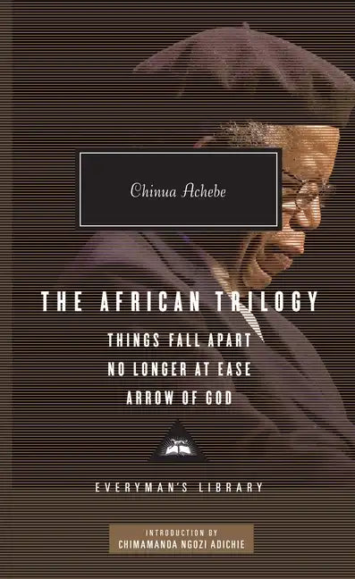 The African Trilogy: Things Fall Apart, No Longer at Ease, and Arrow of God; Introduction by Chimamanda Ngozi Adichie - Hardcover