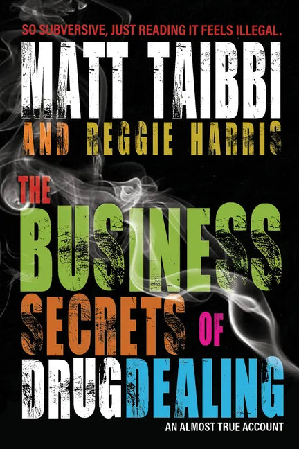 The Business Secrets of Drug Dealing: An Almost True Account - Paperback