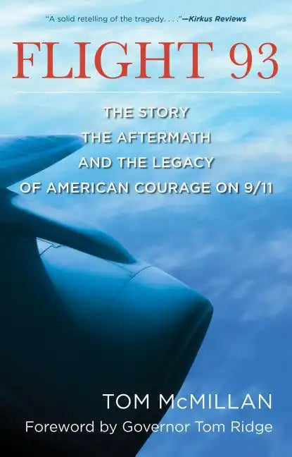 Flight 93: The Story, the Aftermath, and the Legacy of American Courage on 9/11 - Paperback