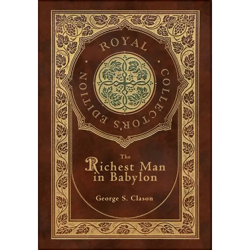 The Richest Man In Babylon (Royal Collector's Edition) (Case Laminate Hardcover with Jacket) - Hardcover