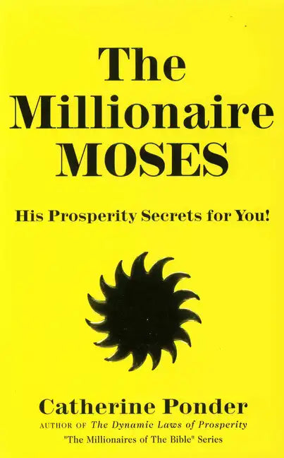 The Millionaire Moses: His Prosperity Secrets for You! (Millionaires of the Bible Series) - Paperback