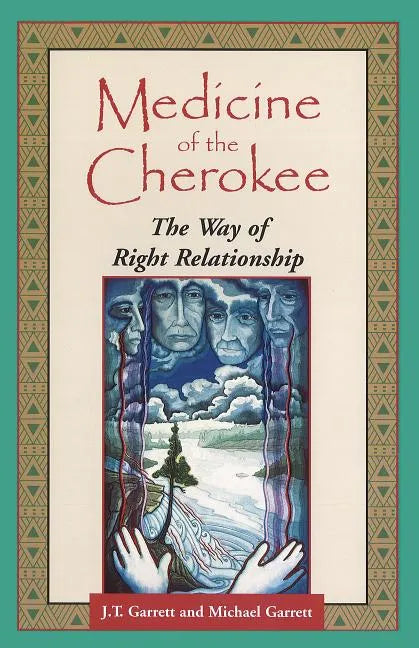 Medicine of the Cherokee: The Way of Right Relationship - Paperback