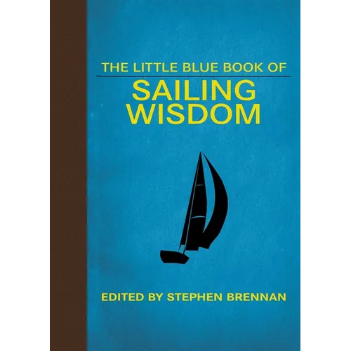 The Little Blue Book of Sailing Wisdom - Hardcover
