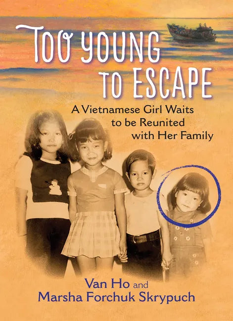 Too Young to Escape: A Vietnamese Girl Waits to Be Reunited with Her Family - Paperback