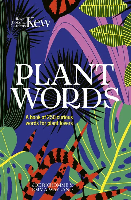 Kew - Plant Words: A Book of 250 Curious Words for Plant Lovers - Hardcover