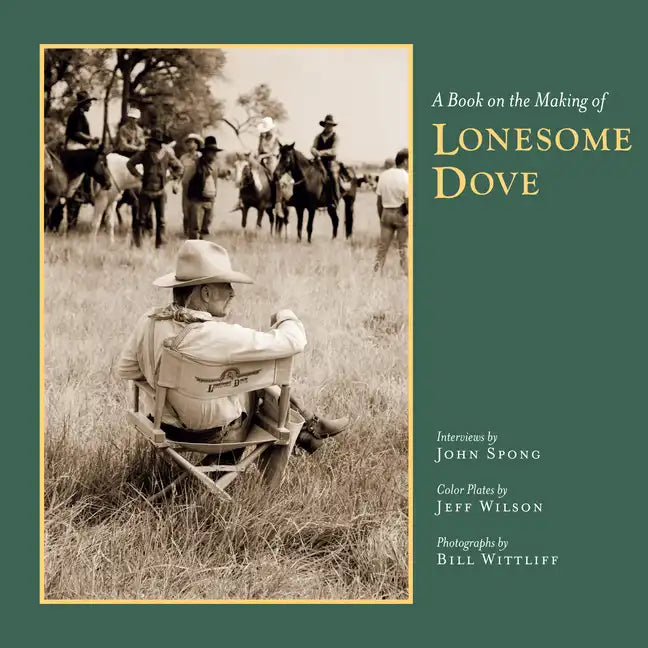 A Book on the Making of Lonesome Dove - Hardcover