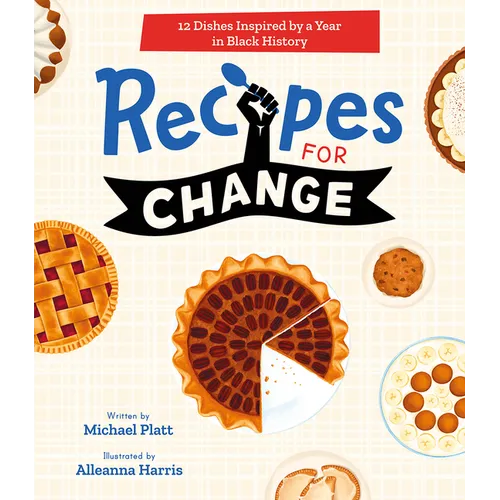 Recipes for Change: 12 Dishes Inspired by a Year in Black History - Hardcover