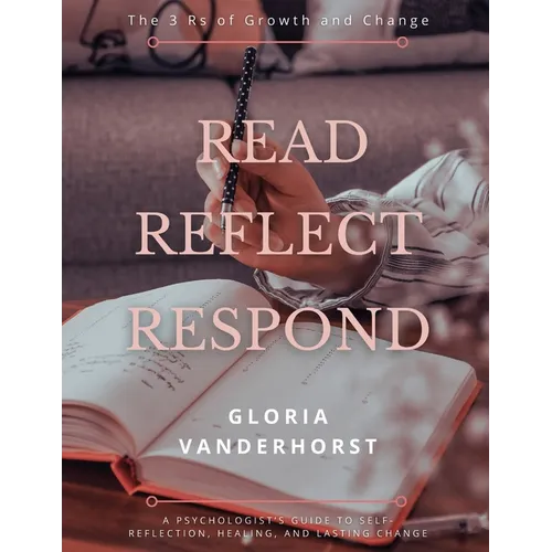 Read, Reflect, Respond - The 3 Rs of Growth and Change - Paperback
