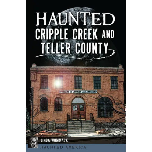 Haunted Cripple Creek and Teller County - Paperback