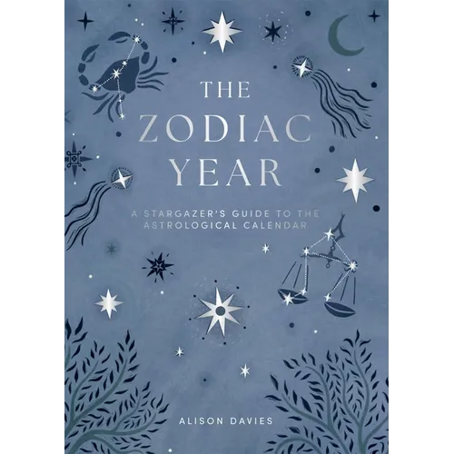 Zodiac Year: A Stargazer's Guide to the Astrological Calendar - Hardcover