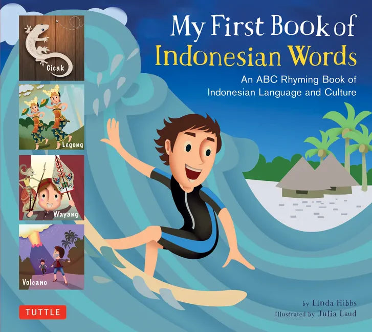 My First Book of Indonesian Words: An ABC Rhyming Book of Indonesian Language and Culture - Hardcover