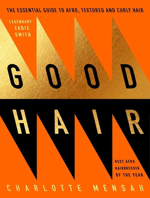 Good Hair: The Essential Guide to Afro, Textured and Curly Hair - Hardcover