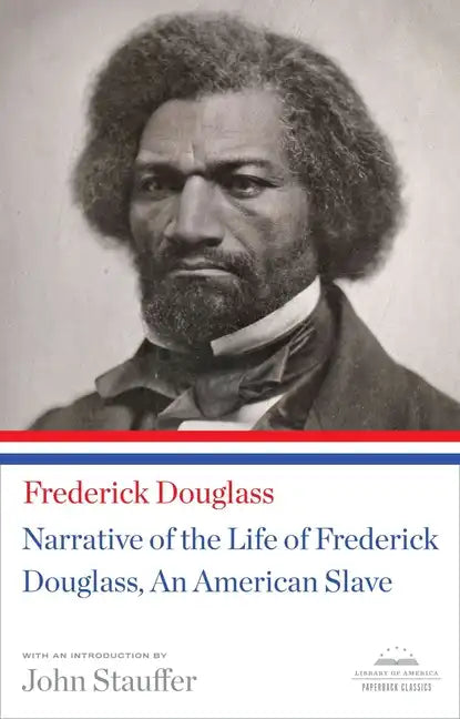 Narrative of the Life of Frederick Douglass, an American Slave: A Library of America Paperback Classic - Paperback