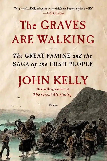 The Graves Are Walking: The Great Famine and the Saga of the Irish People - Paperback