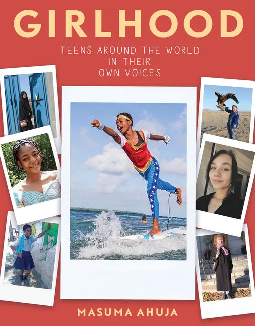 Girlhood: Teens Around the World in Their Own Voices - Paperback
