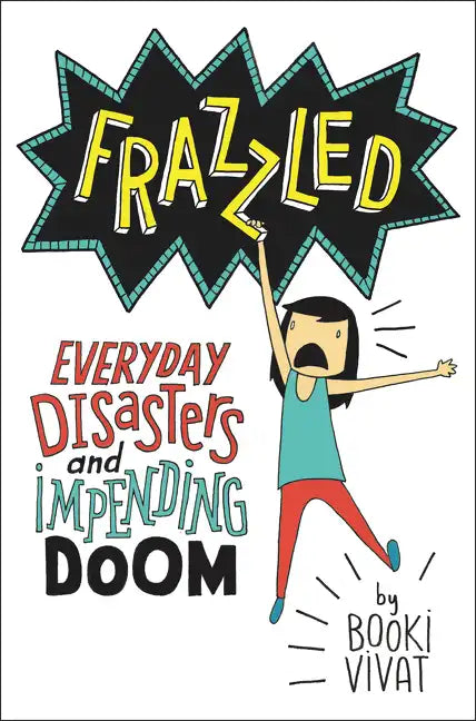 Frazzled: Everyday Disasters and Impending Doom - Hardcover