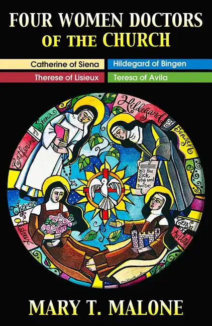 Four Women Doctors of the Church: Hildegard of Bingen, Catherine of Siena, Teresa of Avila, Therese of Lisieux - Paperback