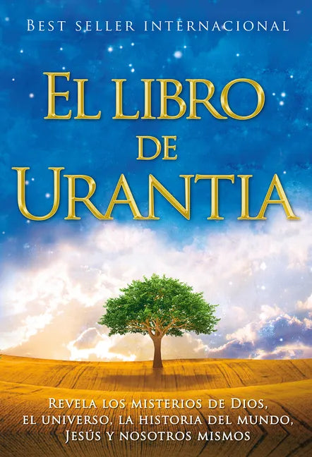 El Libro de Urantia / The Urantia Book: Revelando Los Misterios de Dios, El Universo, Jesus Y Nosotros Mismos / Revealing the Mysteries of God, the Un - Paperback