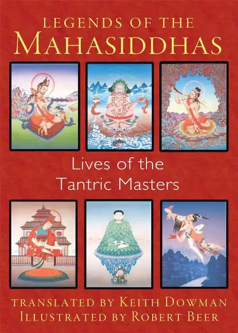 Legends of the Mahasiddhas: Lives of the Tantric Masters - Paperback