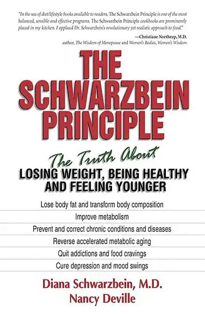 The Schwarzbein Principle: The Truth about Losing Weight, Being Healthy and Feeling Younger - Paperback