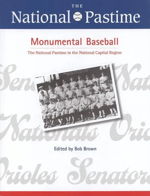 The National Pastime, Monumental Baseball, 2009 - Paperback