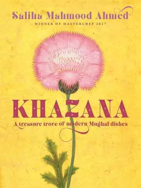 Khazana: A Treasure Trove of Indo-Persian Recipes Inspired by the Mughals - Hardcover