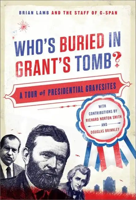 Who's Buried in Grant's Tomb?: A Tour of Presidential Gravesites - Paperback