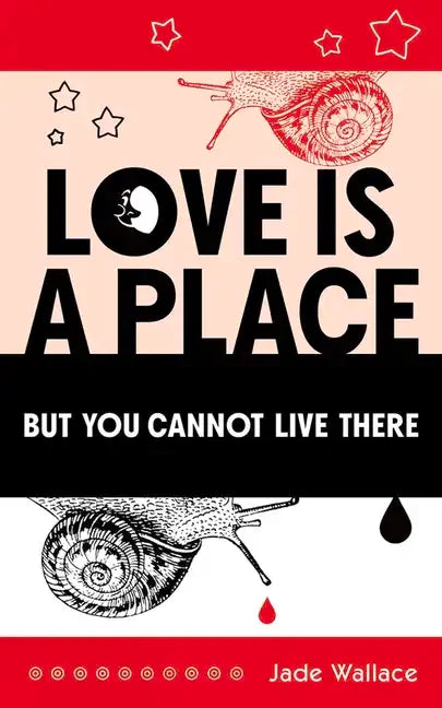 Love Is a Place But You Cannot Live There: Volume 23 - Paperback