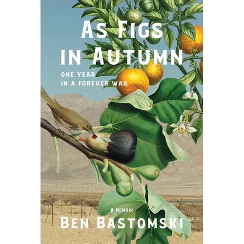 As Figs in Autumn a Memoir: One Year in a Forever War - Paperback