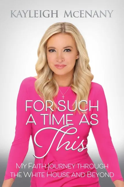 For Such a Time as This: My Faith Journey Through the White House and Beyond - Hardcover