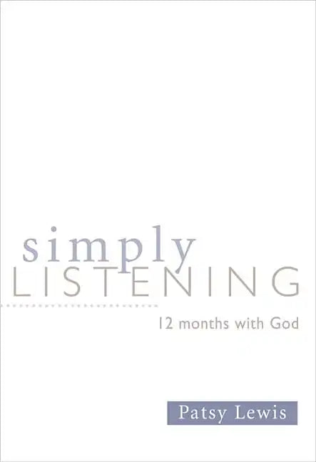 Simply Listening: 12 Months with God - Paperback