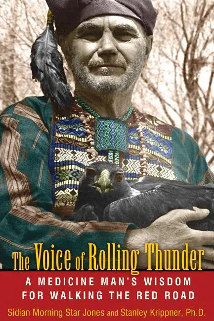The Voice of Rolling Thunder: A Medicine Man's Wisdom for Walking the Red Road - Paperback