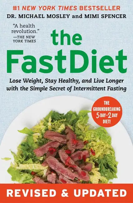 The Fastdiet - Revised & Updated: Lose Weight, Stay Healthy, and Live Longer with the Simple Secret of Intermittent Fasting - Paperback