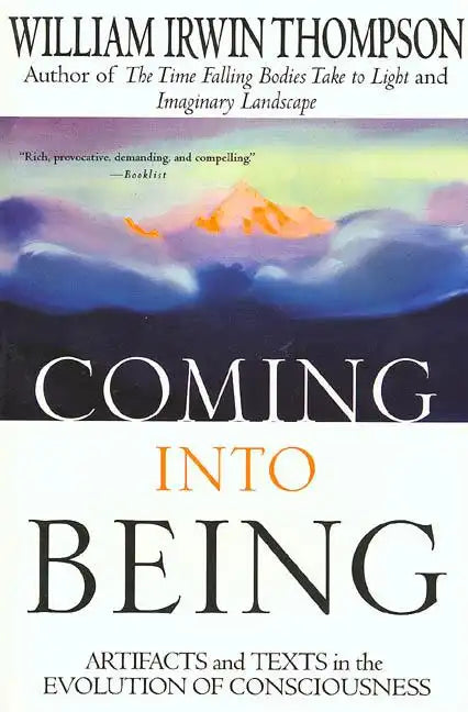 Coming Into Being: Artifacts and Texts in the Evolution of Consciousness - Paperback