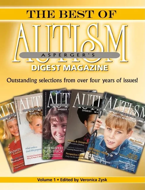 The Best of Autism Asperger's Digest Magazine, Volume: Outstanding Selections from Over Four Years of Issues! - Paperback
