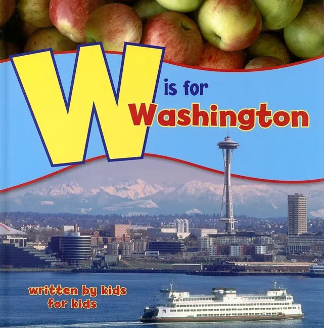 W Is for Washington: Written by Kids for Kids - Paperback